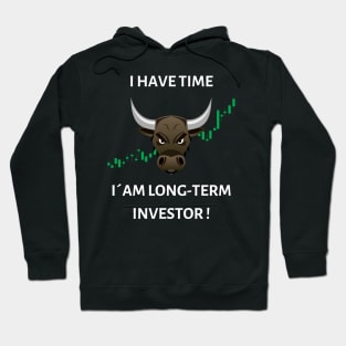 I have time, i´am Long-Term investor Hoodie